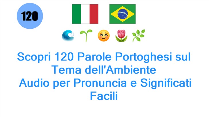 Scopri 120 Parole Portoghesi sul Tema dellAmbiente: Audio per Pronuncia e Significati Facili